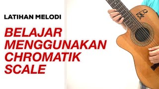 BELAJAR KROMATIK CHROMATIC SCALE DAN BAGAIMANA MENGGUNAKANNYA [upl. by Yoshiko286]