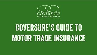 Coversure A Guide To Motor Trade Insurance [upl. by Durarte]