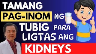 Tamang Paginom ng Tubig Para Ligtas ang Kidneys  By Doc Willie Ong Internist and Cardiologist [upl. by Mackey]