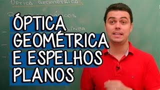 Princípios Básicos da Propagação da Luz  Extensivo Física  Descomplica [upl. by Geri]