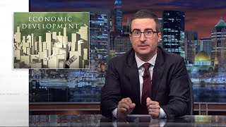 Economic Development Last Week Tonight with John Oliver HBO [upl. by Ydnic496]