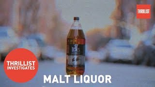 The Spectacular History of Malt Liquor  Thrillist Investigates [upl. by Meletius]