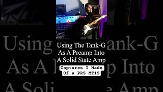 Quick Jam Using The TankG As A Preamp Into A Solid State Amp With PRS MT15 Amp Capture [upl. by Amadas]