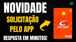 NOVIDADE CARTÃO DE CRÉDITO CALCARD VISA LIVRE PARA SOLICITAÇÃO PELO APP VEJA COMO PEDIR O SEU 💳 [upl. by Hamrnand]