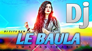 Le Baula  Sambalpuri Ut Mix  Dj Alone [upl. by Htebasil323]