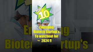 Top 10 Emerging Biotech Startups To Watchout For in 2024 biotech startups [upl. by Aynekal]