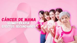 Cáncer de mama  Efectos secundarios de Quimioterapia parte II  Síntomas [upl. by Brunell158]