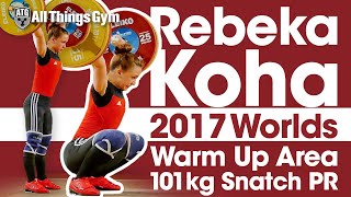 Rebeka Koha 2017 World Championships Behind the Scenes Full Warm Ups to 101kg Snatch PR [upl. by Daphne]