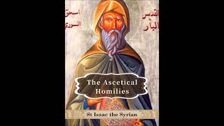 The Ascetical Homilies of Saint Isaac the Syrian  Homily 36 amp 37 Part I Ordering of Passions [upl. by Assadah]