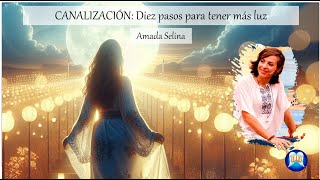 CANALIZACIÓN DIEZ PASOS PARA GENERAR MÁS LUZ [upl. by Magdalena]