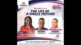 🔴 SISTA TALK 8TH FEB 2024 Topic THE LIFE OF A SINGLE MOTHER [upl. by Annairoc666]