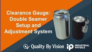 Quality By Vision Clearance Gauge Double Seamer Setup and Maintenance [upl. by Teeter]