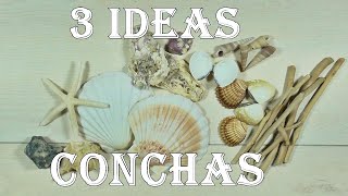 3 IDEAS PARA DECORAR CON CONCHAS DE MAR [upl. by Leikeze430]