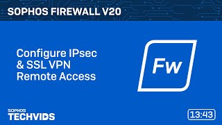 Sophos Firewall v20 Configure IPsec amp SSL VPN Remote Access [upl. by Katrina645]