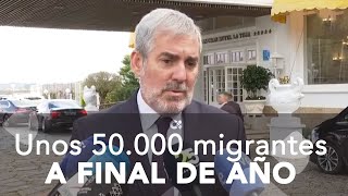 Clavijo asegura que este año pueden llegar a las islas unos 50000 migrantes [upl. by Warford]