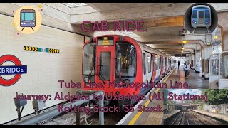 CAB RIDE  Metropolitan Line S8 Stock Aldgate to Uxbridge All Stations [upl. by Dronel550]