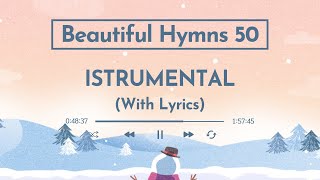 Non Stop Christian Hymns ⎮ piano ⎮English hymn ⎮ instrumental ⎮ collection of 50 hymns [upl. by Blen436]