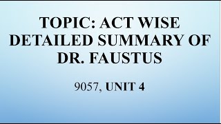 Dr Faustus Detailed Summary 9057 Unit 4 [upl. by Kovar]