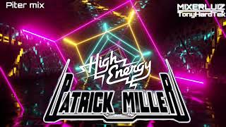 I LOVE HIGH ENERGY MIX PATRICK MILLER ⚡⚡♥️ [upl. by Mcroberts]