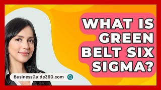 What Is Green Belt Six Sigma  BusinessGuide360com [upl. by Tenej]