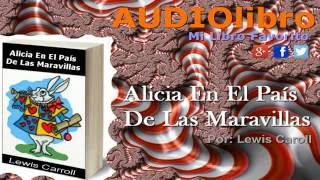 Alicia En El País De Las Maravillas por Lewis Carroll audiolibro completo en español [upl. by Aliled]