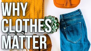 Why Clothes Matter [upl. by Weatherley]