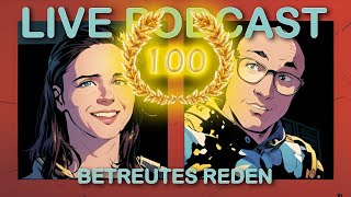 LivePodcast Betreutes Reden 100 [upl. by Sewel]