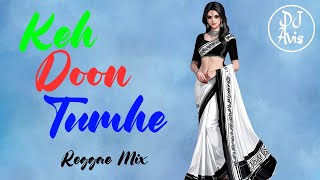 Keh Doon Tumhe  2024  Reggae Mix  Kishore Kumar  Dj Avis Nz  Deewaaar [upl. by Nerwal]