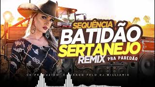 BATIDÃO SERTANEJO REMIX  SELEÇÃO  PRA PAREDÃO BY WILLIAMIX 🔊🔊🔊 [upl. by Hazlett]