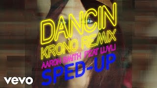 Aaron Smith Krono sped up  slowed  Dancin Sped Up Version ft Luvli [upl. by Retsof385]