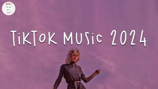 Tiktok music 2024 🍷 Tiktok songs 2024  Best tiktok music 2024 [upl. by Godred]