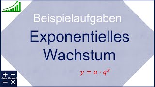 Exponentielles Wachstum Beispielaufgaben [upl. by Nygem]