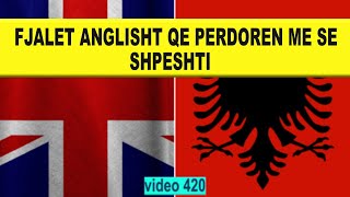 Anglisht  Fjalet anglisht qe perdoren me se shpeshti I Anglisht shqip perkthim I video 420 [upl. by Laehpar]