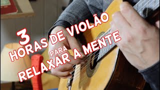 Violão para Relaxar 3 Horas de Música por Fabio Lima [upl. by Eltsirk439]