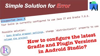 How to fix Unsupported Java error in Android Studio Configure Gradle Plugin and Gradle Versions [upl. by Aitercal]