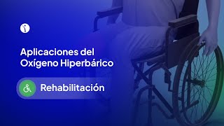 Rehabilitación  Aplicaciones del Oxígeno Hiperbárico [upl. by Herminia394]