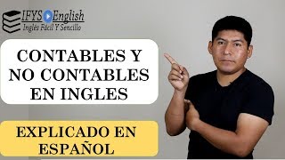 COUNTABLES AND UNCOUNTABLES NOUNS  EXPLICADO EN ESPAÑOL [upl. by Nicol]