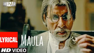 Maula Lyrical  WAZIR  Amitabh Bachchan Farhan Akhtar  Javed Ali  TSeries [upl. by Babbie]