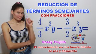 REDUCCIÓN DE TERMINOS ALGEBRAICOS SEMEJANTES CON FRACCIONES Resta de fracciones Rossy Trujillo [upl. by Anina708]