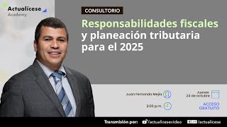 Responsabilidades fiscales y planeación tributaria para el 2025 [upl. by Karil]