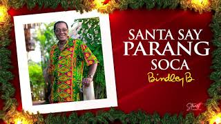 Santa Say Parang SocaBindley B [upl. by Nesta166]