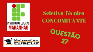 Questão 27  CONCOMITANTE  IFMA 2024 [upl. by Eidson]