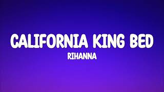 Rihanna  California King Bed Lyrics [upl. by Einoj507]