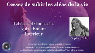 quotLa Guérison de lEnfant Intérieurquot avec Sophie Riehl [upl. by Drusilla]