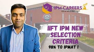 IIFT IPM NEW SELECTION CRITERIA [upl. by Teddi188]