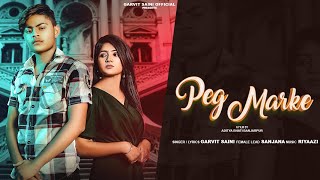 PEG MARKE Official video  Garvit saini  Sanjana  Latest Haryanvi Songs 2023 [upl. by Victoria]