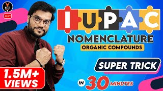 IUPAC  Nomenclature  ORGANIC Compounds With Examples Super Chemistry Trick in 30 Minutes [upl. by Lissa]