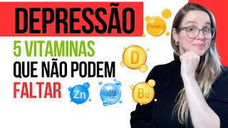 5 VITAMINAS E NUTRIENTES Essenciais para COMBATER a DEPRESSÃO [upl. by Nyladgam249]