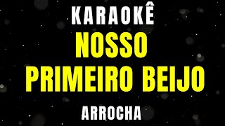 Karaokê de Arrocha  Nosso Primeiro Beijo  Gloria Groove [upl. by Reifnnej]