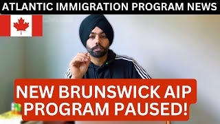 NEW BRUNSWICK AIP PROGRAM CLOSED  LATEST NEWS  AIP CANADA 🇨🇦  CANADA IMMIGRATION NEWS [upl. by Hum]